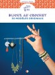 "BIJOUX AU CROCHET" de Ingrid Leroux