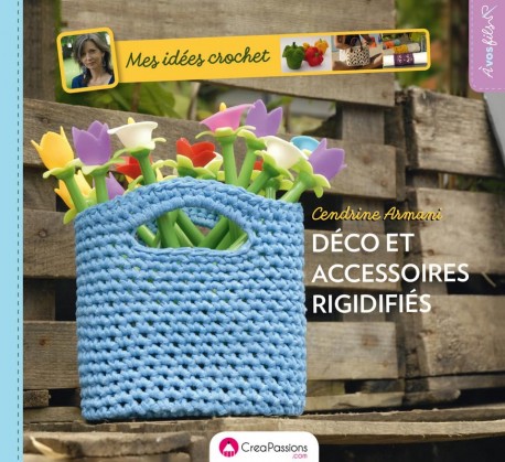 "DÉCO ET ACCESSOIRES RIGIDIFIÉS" de Cendrine Armani