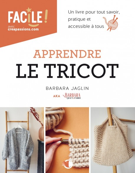 APPRRENDRE LE TRICOT en mode FACILE de Barbara Jaglin