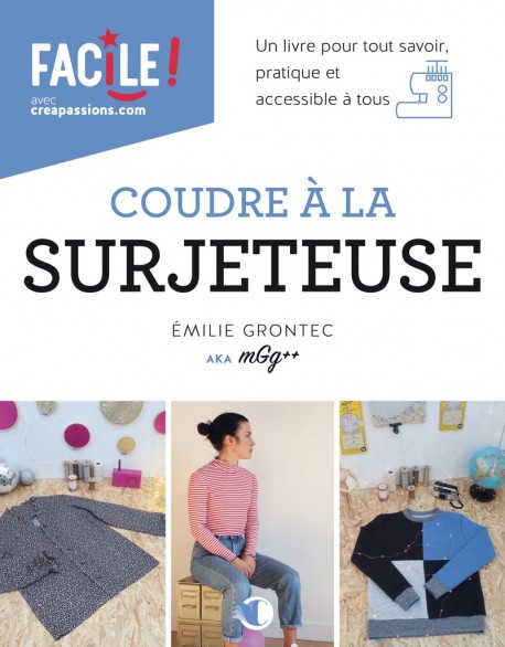 "COUDRE À LA SURJETEUSE" en mode FACILE de Emilie Grontec